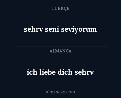 ich liebe dich sehrv - sehrv seni seviyorum