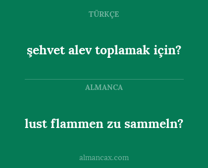 lust flammen zu sammeln? - şehvet alev toplamak için?