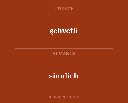 sinnlich - şehvetli