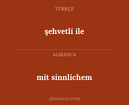 şehvetli ile - mit sinnlichem