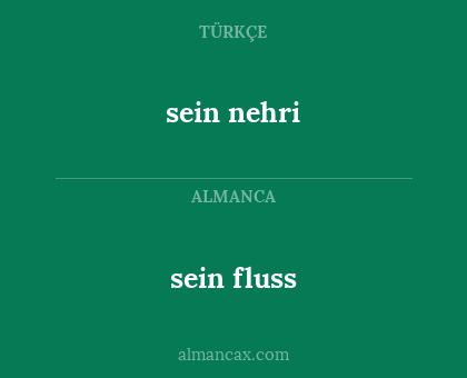 sein nehri - sein fluss