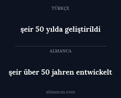 şeir 50 yılda geliştirildi - şeir über 50 jahren entwickelt