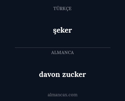 şeker - davon zucker