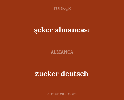zucker deutsch - şeker almancası