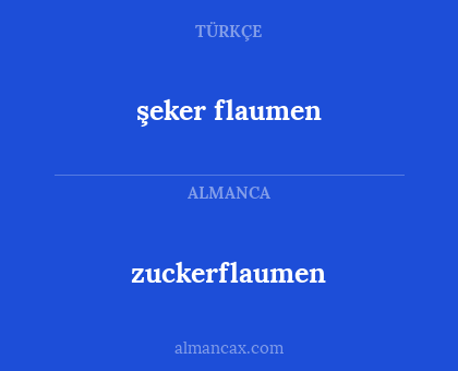 zuckerflaumen - şeker flaumen