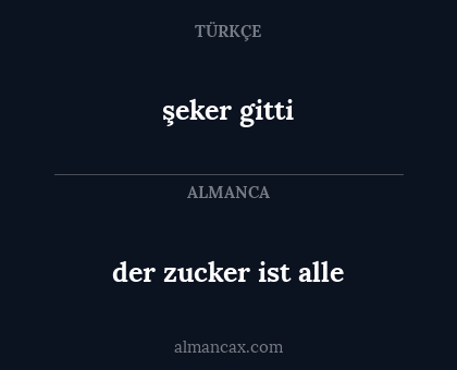 şeker gitti - der zucker ist alle
