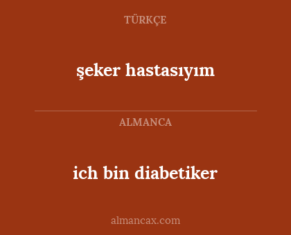 ich bin diabetiker - şeker hastasıyım
