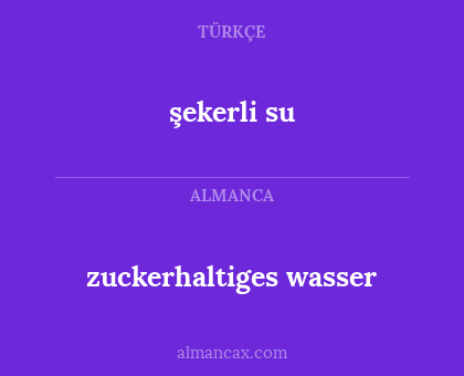şekerli su - zuckerhaltiges wasser