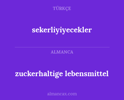 sekerliyiyecekler - zuckerhaltige lebensmittel
