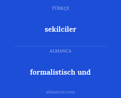 formalistisch und - sekilciler