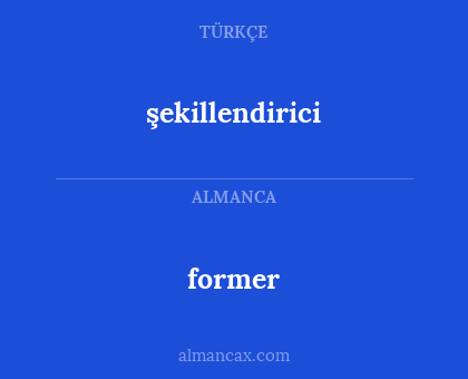 former - şekillendirici
