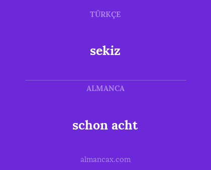 schon acht - sekiz