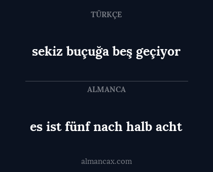 sekiz buçuğa beş geçiyor - es ist fünf nach halb acht