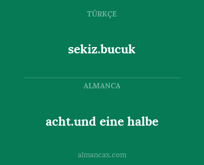 sekiz.bucuk - acht.und eine halbe