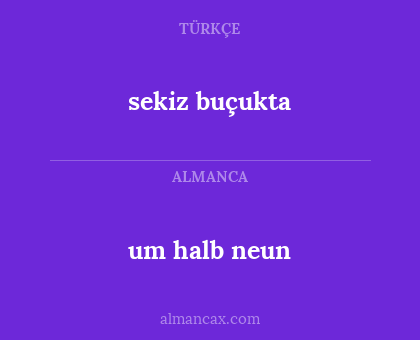 um halb neun - sekiz buçukta