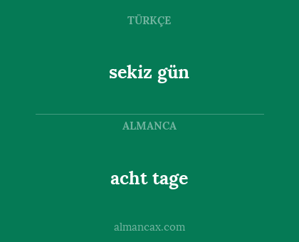 acht tage - sekiz gün