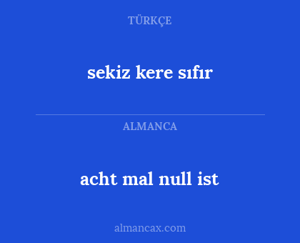 acht mal null ist - sekiz kere sıfır