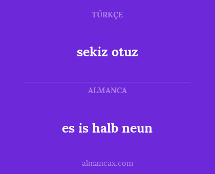 es is halb neun - sekiz otuz