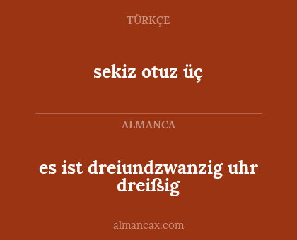 es ist dreiundzwanzig uhr dreißig - sekiz otuz üç