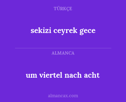 sekizi ceyrek gece - um viertel nach acht