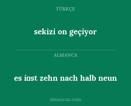sekizi on geçiyor - es i̇st zehn nach halb neun