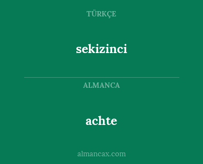 achte - sekizinci
