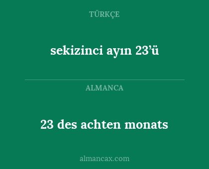 23 des achten monats - sekizinci ayın 23’ü
