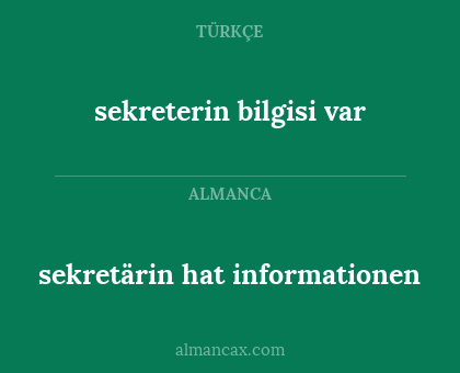 sekretärin hat informationen - sekreterin bilgisi var