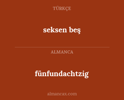 fünfundachtzig - seksen beş