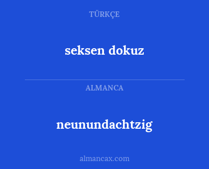 neunundachtzig - seksen dokuz