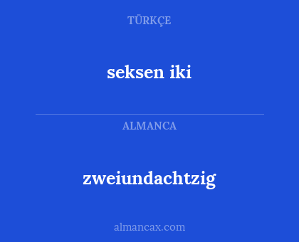 zweiundachtzig - seksen iki