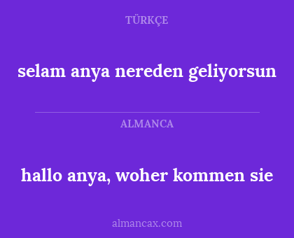 selam anya nereden geliyorsun - hallo anya, woher kommen sie