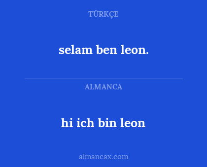 hi ich bin leon - selam ben leon.