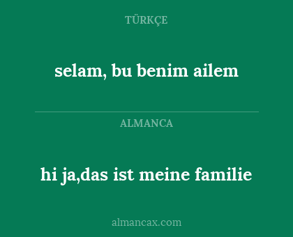 hi ja,das ist meine familie - selam, bu benim ailem