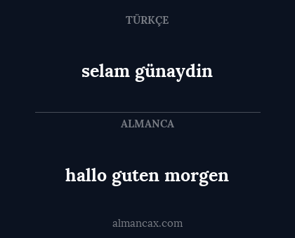 selam günaydin - hallo guten morgen