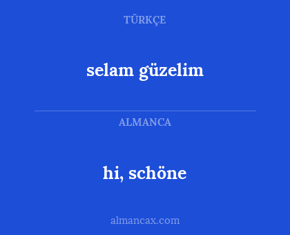 hi, schöne - selam güzelim