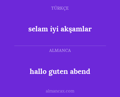 selam iyi akşamlar - hallo guten abend
