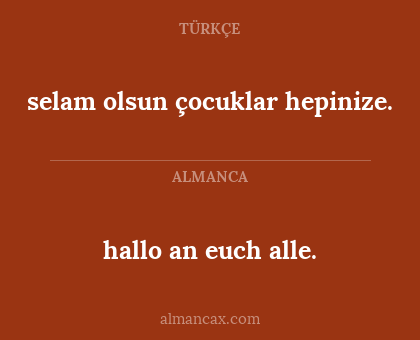 hallo an euch alle. - selam olsun çocuklar hepinize.