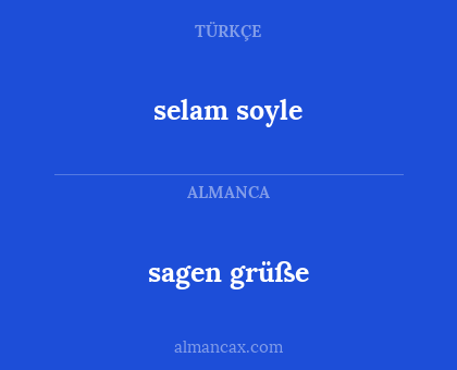 selam soyle - sagen grüße