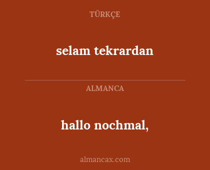 hallo nochmal, - selam tekrardan