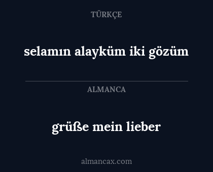 selamın alayküm iki gözüm - grüße mein lieber