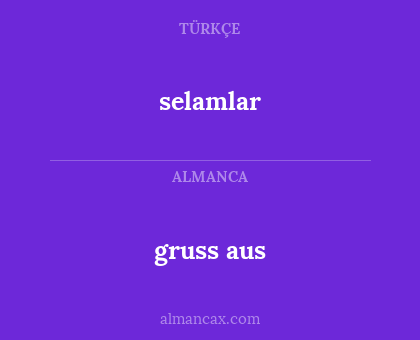 gruss aus - selamlar