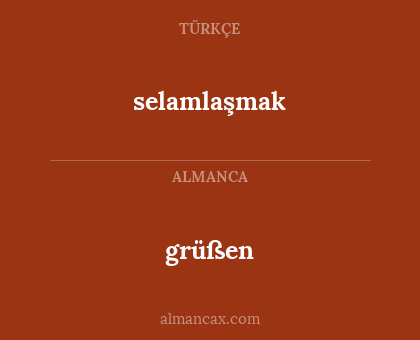 grüßen - selamlaşmak