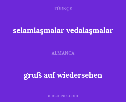 gruß auf wiedersehen - selamlaşmalar vedalaşmalar