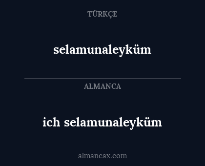 ich selamunaleyküm - selamunaleyküm