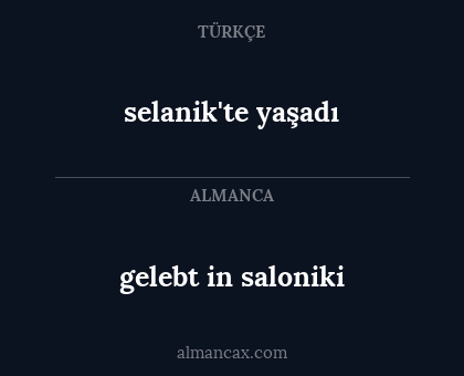 gelebt in saloniki - selanik'te yaşadı