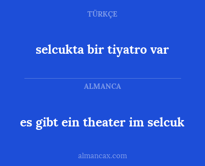 selcukta bir tiyatro var - es gibt ein theater im selcuk