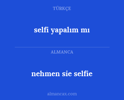 nehmen sie selfie - selfi yapalım mı