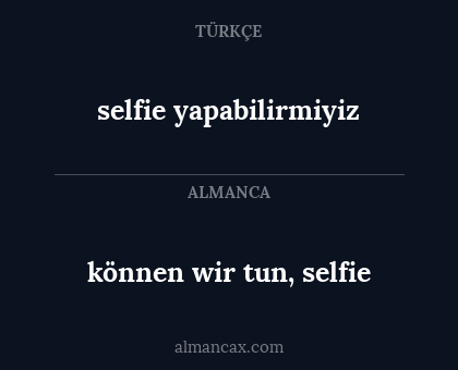 können wir tun, selfie - selfie yapabilirmiyiz