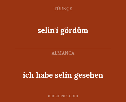 selin'i gördüm - ich habe selin gesehen
